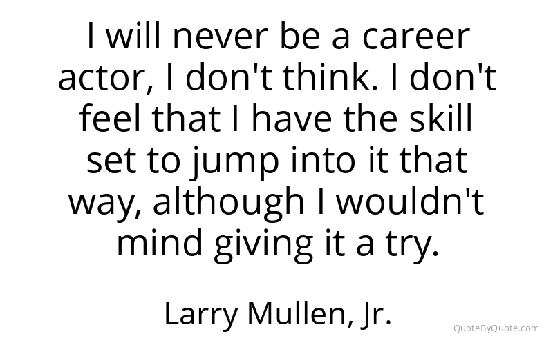 Preview image for this quote by Larry Mullen, Jr.