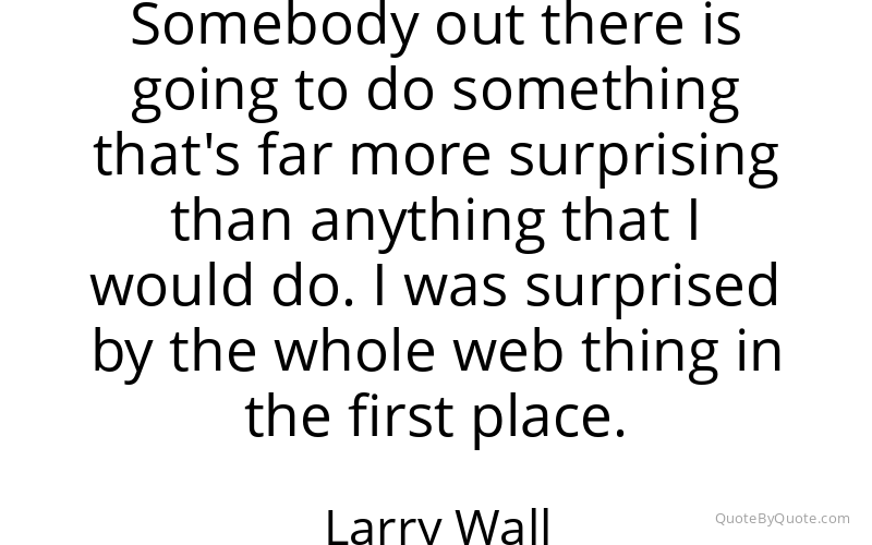 Preview image for this quote by Larry Wall