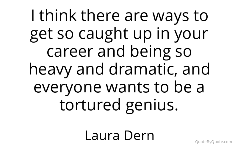 Preview image for this quote by Laura Dern