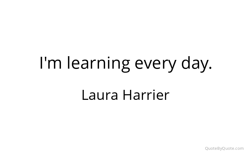 Preview image for this quote by Laura Harrier