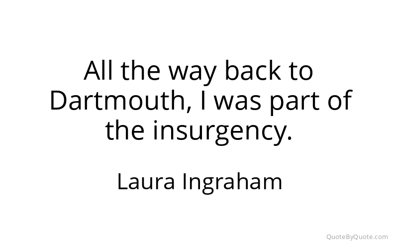 Preview image for this quote by Laura Ingraham