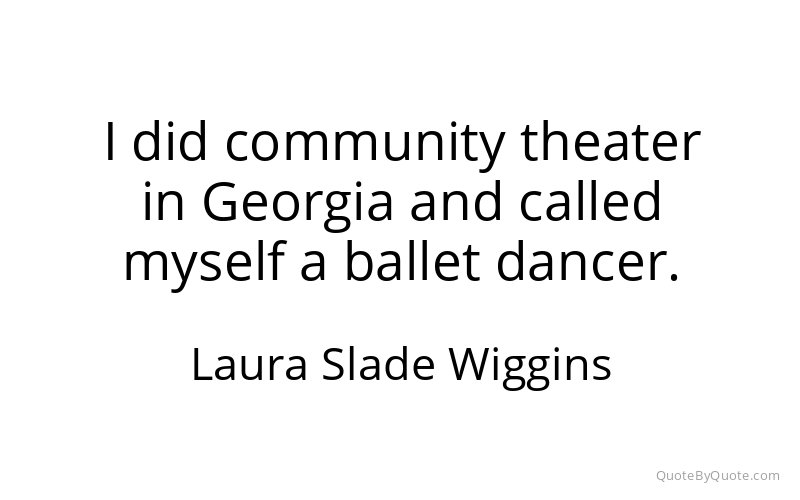 Preview image for this quote by Laura Slade Wiggins