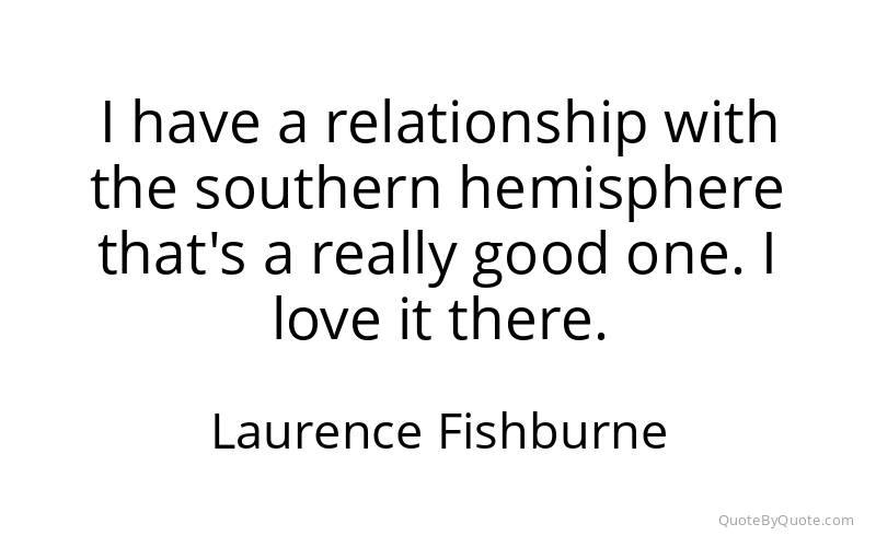 Preview image for this quote by Laurence Fishburne