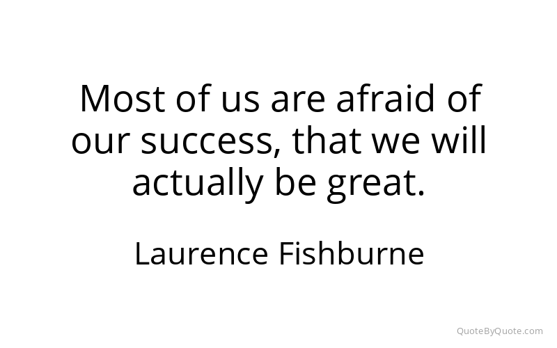 Preview image for this quote by Laurence Fishburne