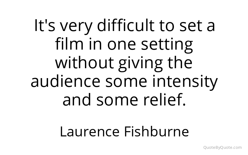 Preview image for this quote by Laurence Fishburne