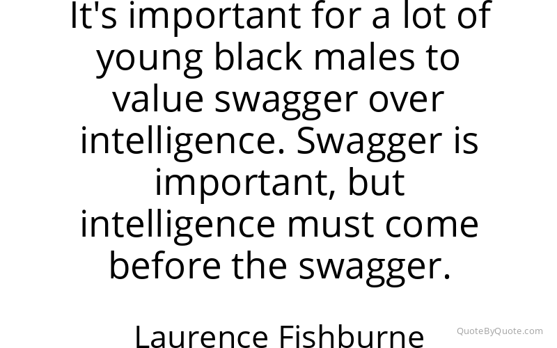 Preview image for this quote by Laurence Fishburne