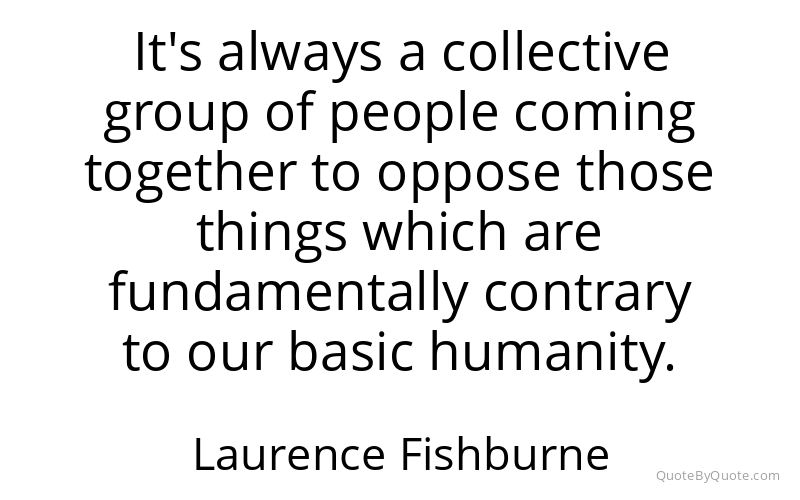 Preview image for this quote by Laurence Fishburne