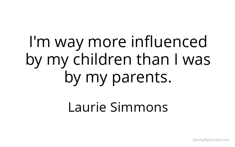Preview image for this quote by Laurie Simmons
