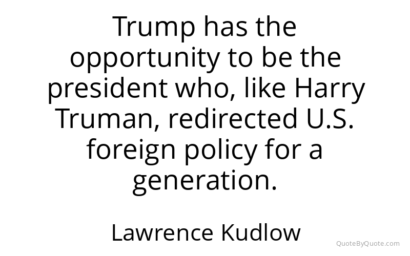 Preview image for this quote by Lawrence Kudlow