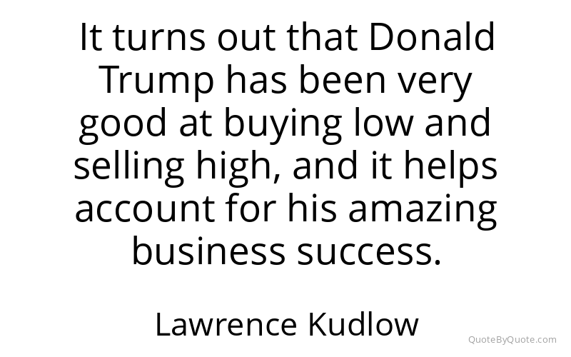 Preview image for this quote by Lawrence Kudlow