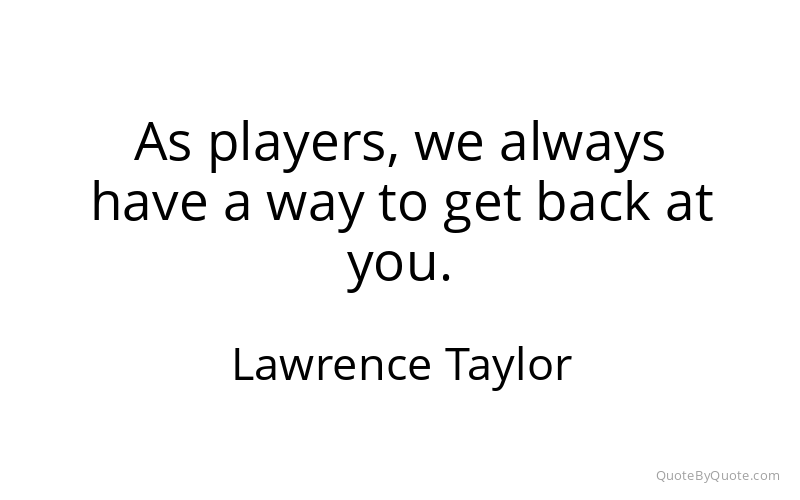 Preview image for this quote by Lawrence Taylor