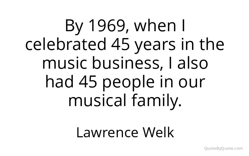 Preview image for this quote by Lawrence Welk