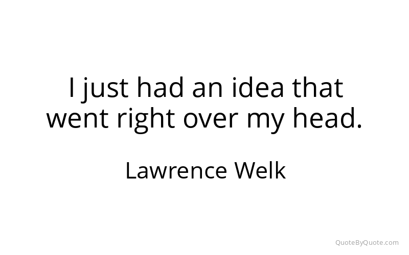Preview image for this quote by Lawrence Welk