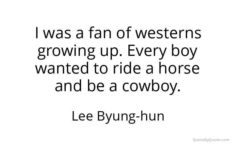 Preview image for this quote by Lee Byung-hun