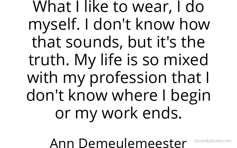 Preview image for this quote by Ann Demeulemeester