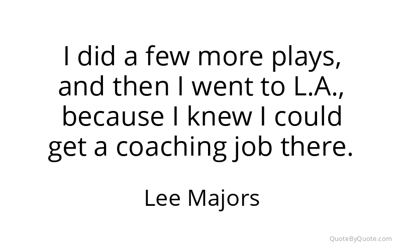 Preview image for this quote by Lee Majors