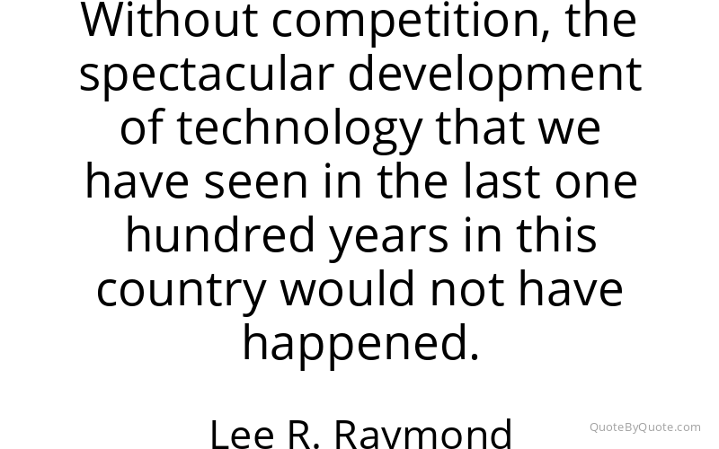 Preview image for this quote by Lee R. Raymond