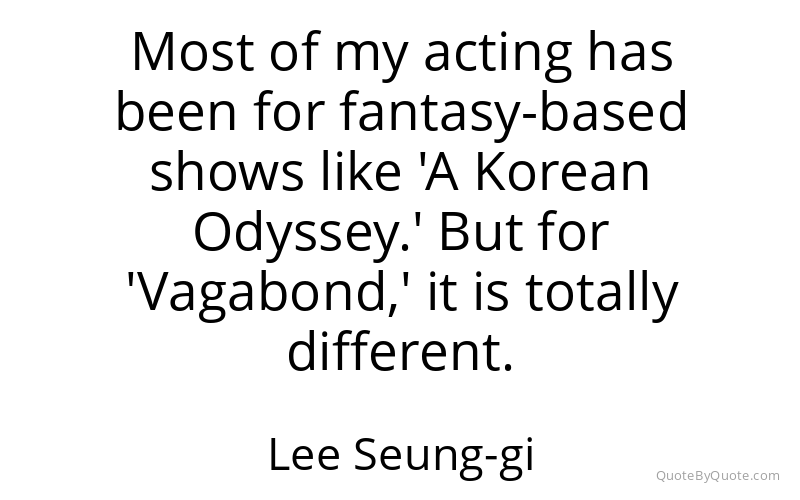 Preview image for this quote by Lee Seung-gi