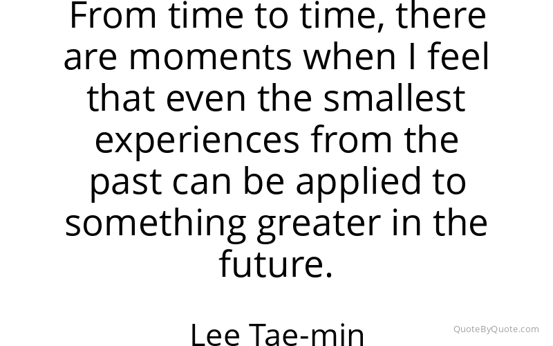 Preview image for this quote by Lee Tae-min