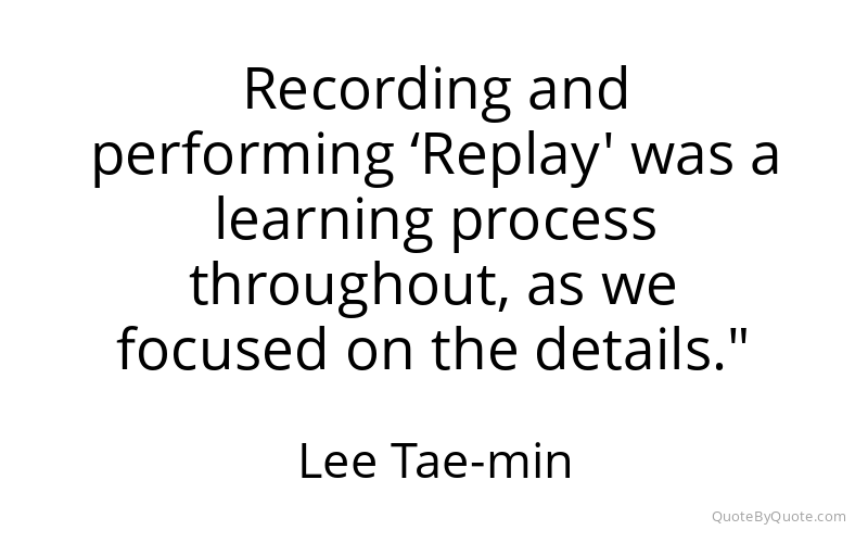 Preview image for this quote by Lee Tae-min