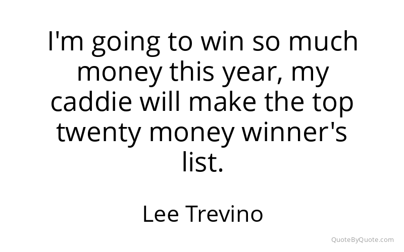 Preview image for this quote by Lee Trevino
