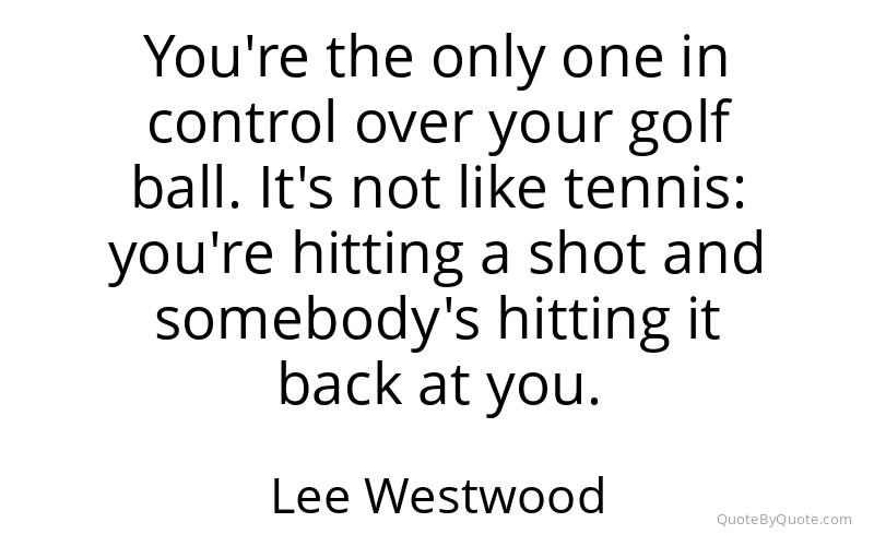 Preview image for this quote by Lee Westwood