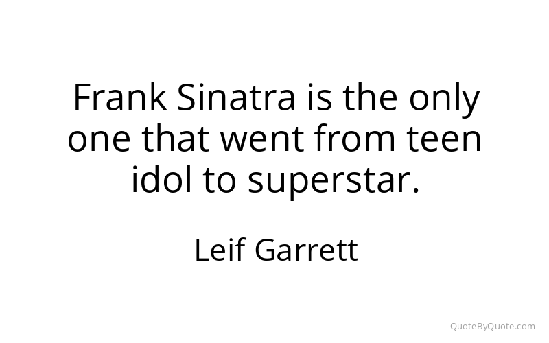 Preview image for this quote by Leif Garrett