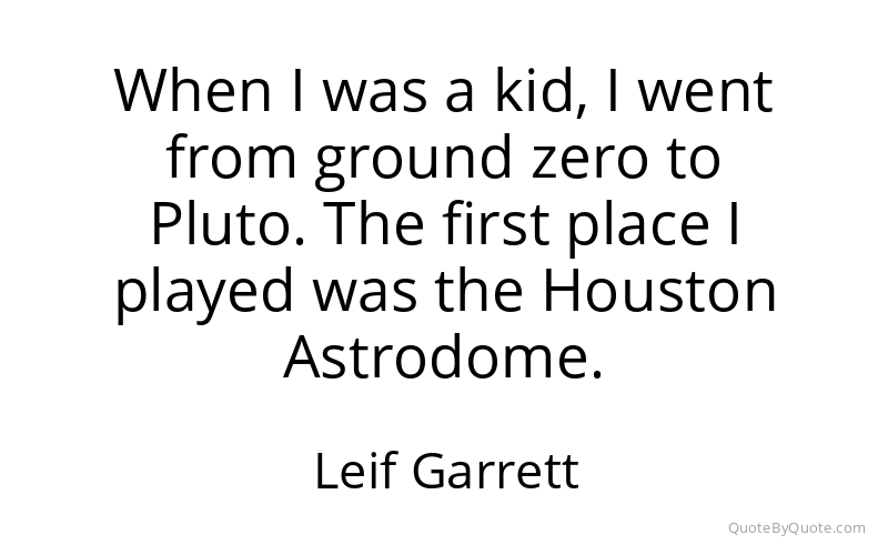 Preview image for this quote by Leif Garrett
