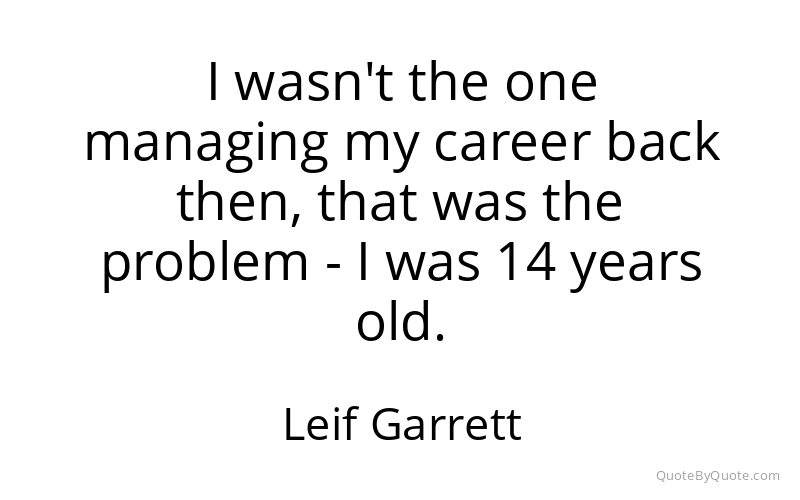 Preview image for this quote by Leif Garrett