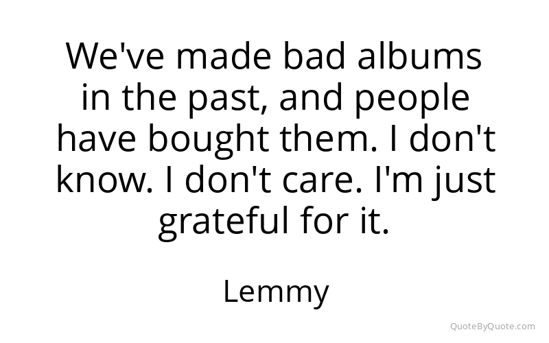 Preview image for this quote by Lemmy