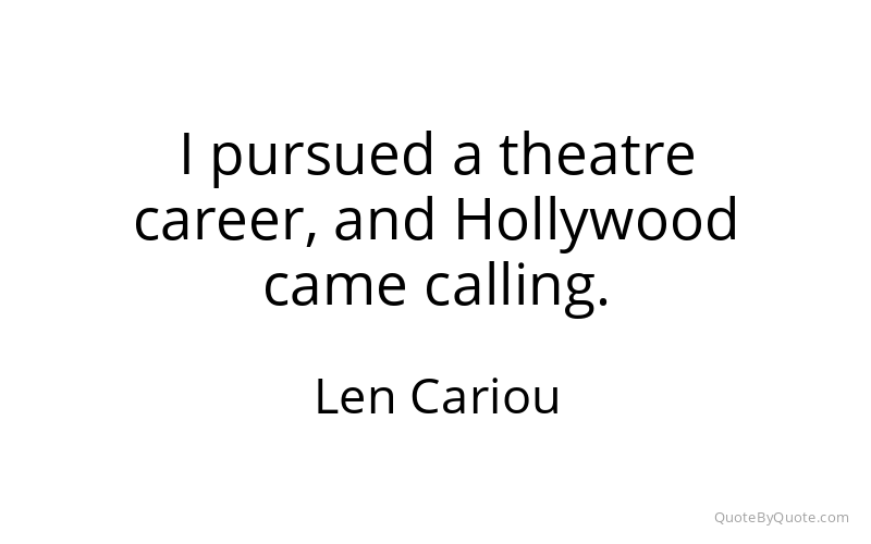 Preview image for this quote by Len Cariou