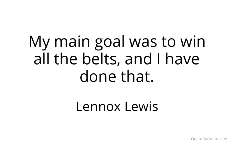 Preview image for this quote by Lennox Lewis