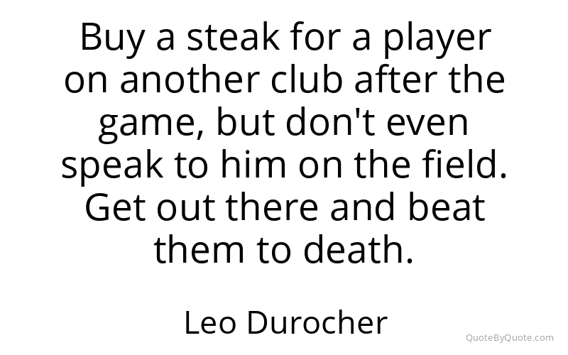 Preview image for this quote by Leo Durocher