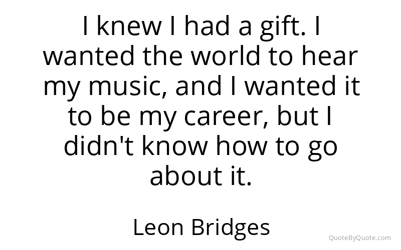 Preview image for this quote by Leon Bridges