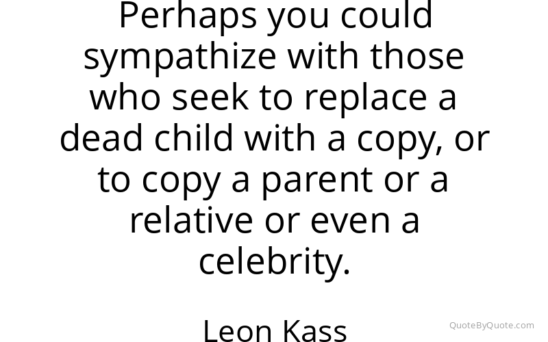 Preview image for this quote by Leon Kass