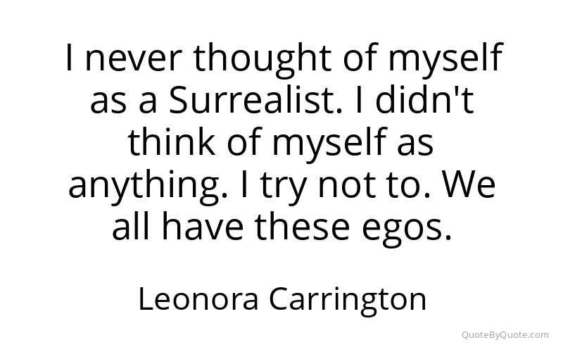 Preview image for this quote by Leonora Carrington