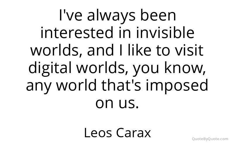 Preview image for this quote by Leos Carax