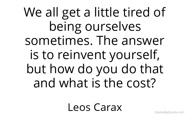 Preview image for this quote by Leos Carax