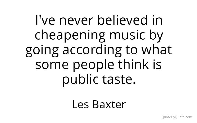 Preview image for this quote by Les Baxter
