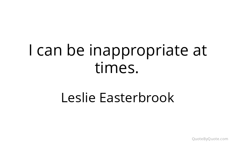 Preview image for this quote by Leslie Easterbrook
