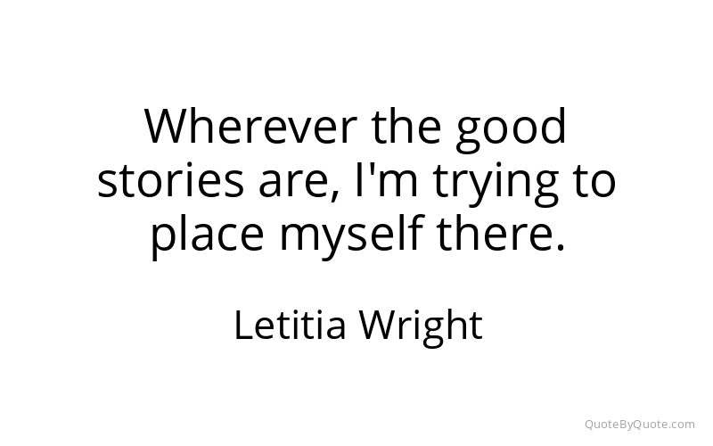 Preview image for this quote by Letitia Wright