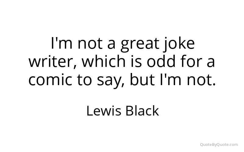 Preview image for this quote by Lewis Black