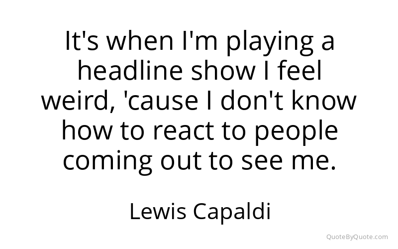 Preview image for this quote by Lewis Capaldi