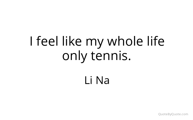 Preview image for this quote by Li Na