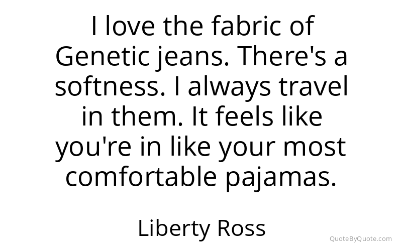 Preview image for this quote by Liberty Ross
