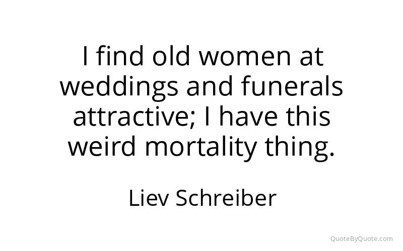 Preview image for this quote by Liev Schreiber