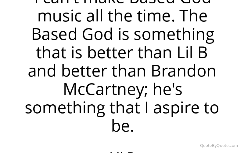 Preview image for this quote by Lil B