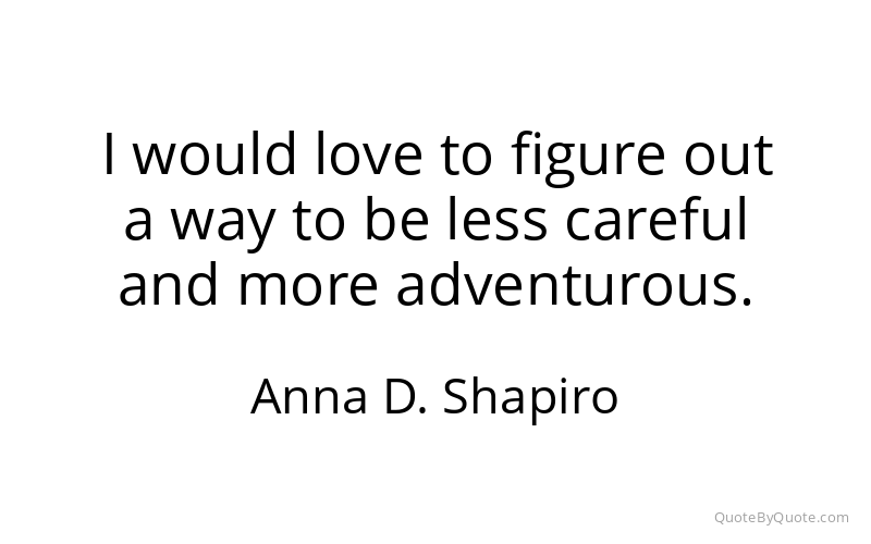 Preview image for this quote by Anna D. Shapiro