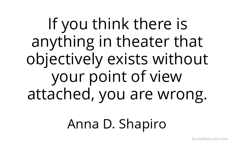Preview image for this quote by Anna D. Shapiro