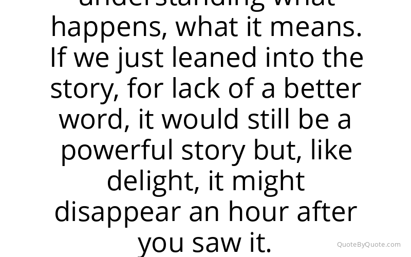 Preview image for this quote by Anna D. Shapiro